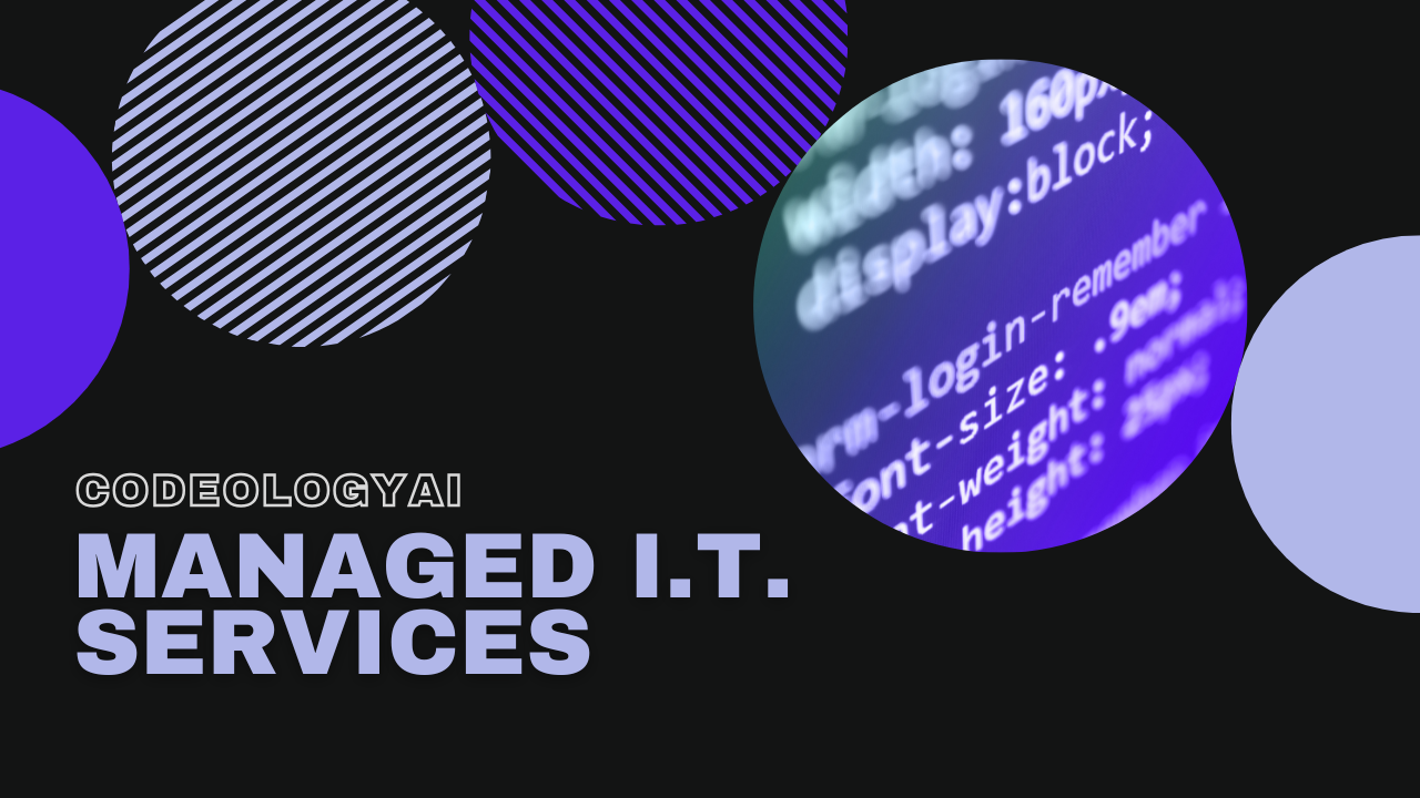 Empower Your Business with CodeologyAI’s Managed IT Services