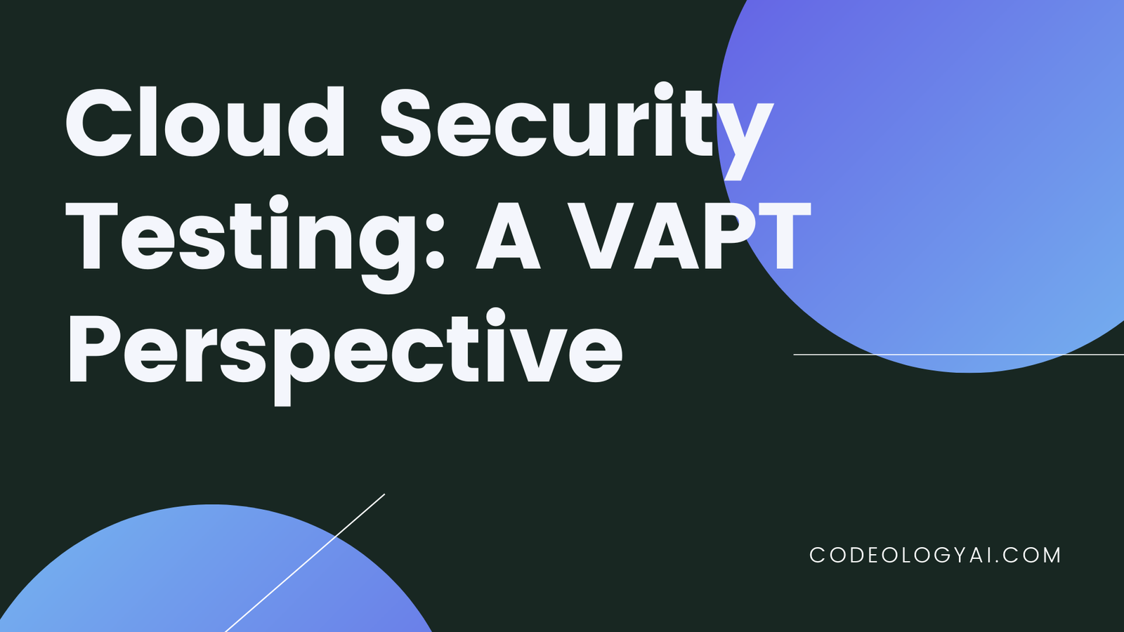 Protect Your Data with Cloud Security Testing: A Vital VAPT Guide